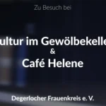 Zu Besuch bei Kultur im Gewölbekeller & Cafe Helene - Degerlocher Frauenkreis e.V.